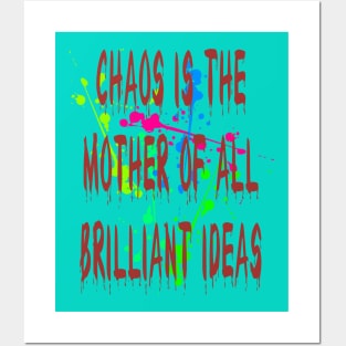 Chaos IsThe Mother Of All Brilliant Ideas Quote Posters and Art